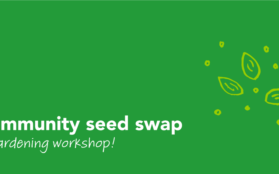 Community Seed Swap & Gardening Workshop